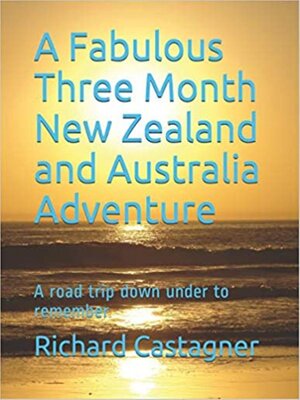 cover image of A Fabulous Three Month New Zealand and Australia Adventure